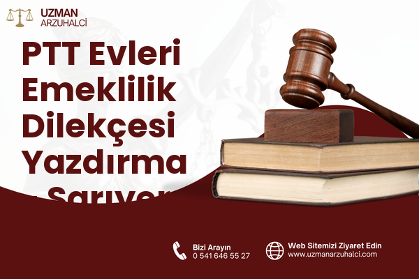 PTT Evleri Emeklilik Dilekçesi Yazdırma - Sarıyer
