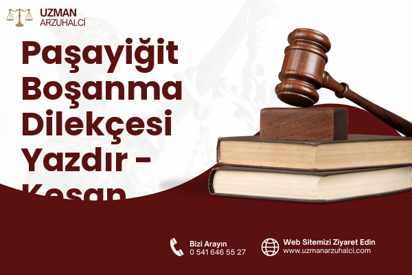 Paşayiğit Boşanma Dilekçesi Yazdır - Keşan