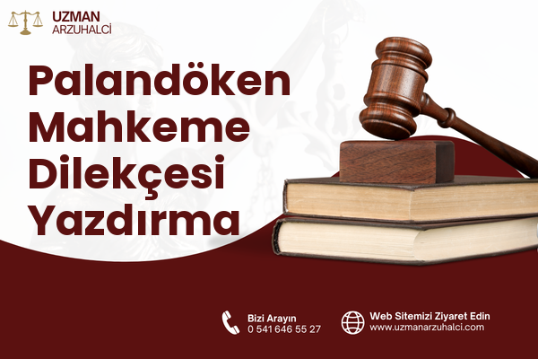 Palandöken Mahkeme Dilekçesi Yazdırma