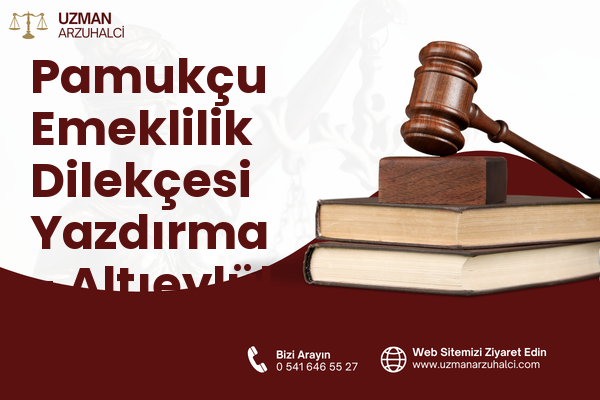 Pamukçu Emeklilik Dilekçesi Yazdırma - Altıeylül