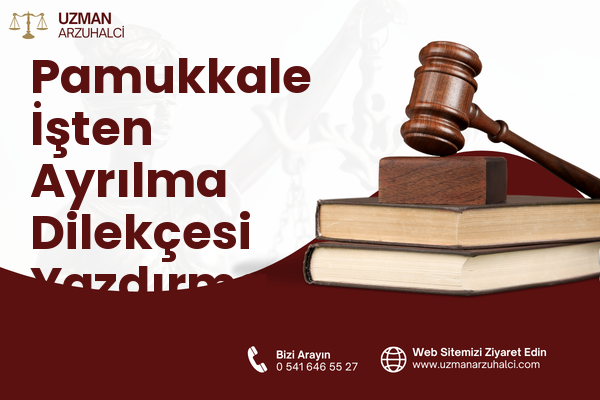 Pamukkale İşten Ayrılma Dilekçesi Yazdırma
