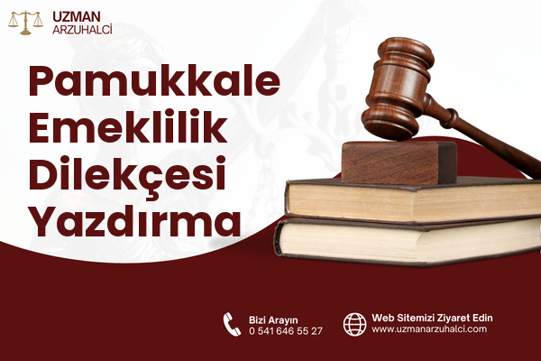 Pamukkale Emeklilik Dilekçesi Yazdırma