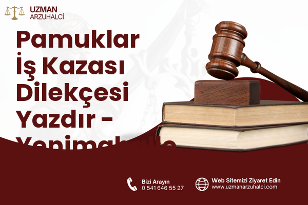 Pamuklar İş Kazası Dilekçesi Yazdır - Yenimahalle