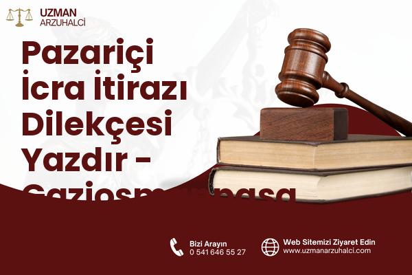 Pazariçi İcra İtirazı Dilekçesi Yazdır - Gaziosmanpaşa
