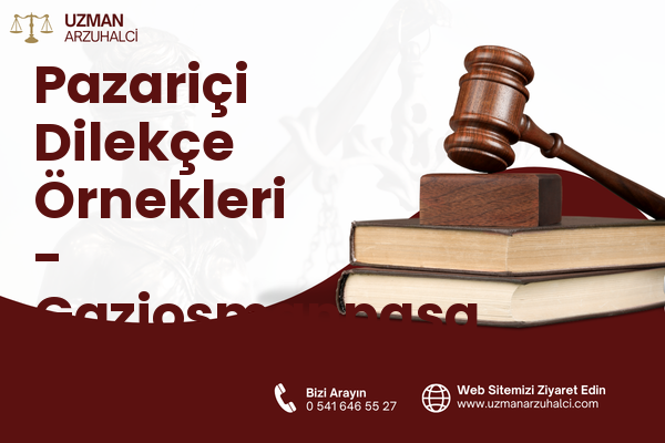 Pazariçi Dilekçe Örnekleri - Gaziosmanpaşa