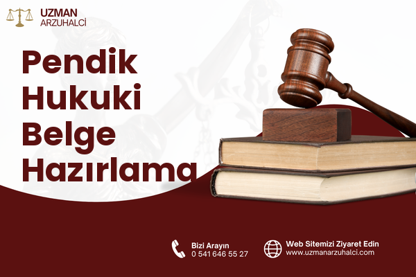 Pendik Hukuki Belge Hazırlama