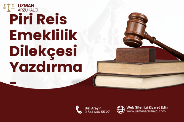 Piri Reis Emeklilik Dilekçesi Yazdırma - Onikişubat