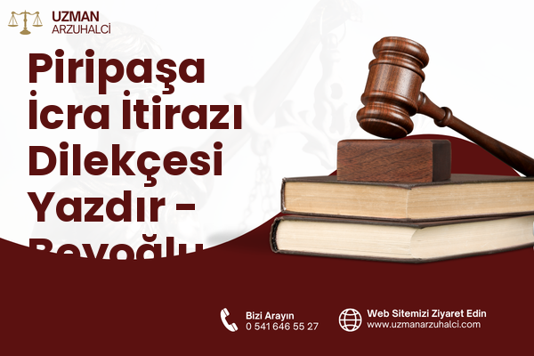 Piripaşa İcra İtirazı Dilekçesi Yazdır - Beyoğlu