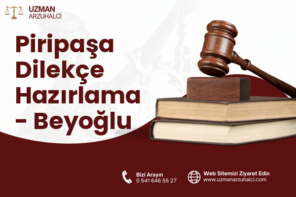Piripaşa Dilekçe Hazırlama - Beyoğlu