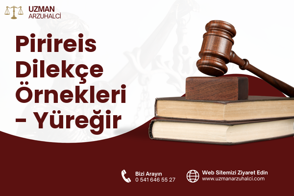 Pirireis Dilekçe Örnekleri - Yüreğir