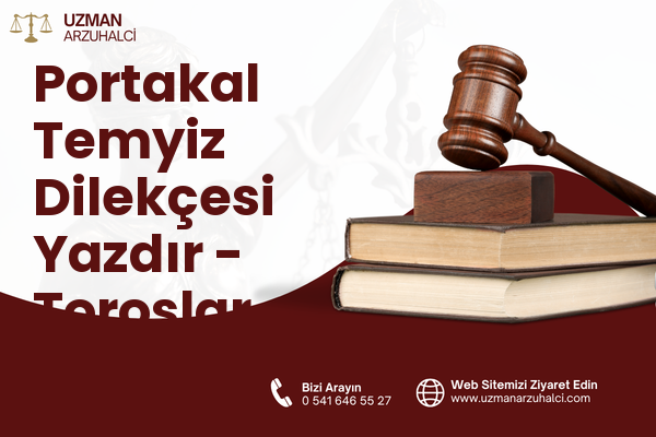 Portakal Temyiz Dilekçesi Yazdır - Toroslar