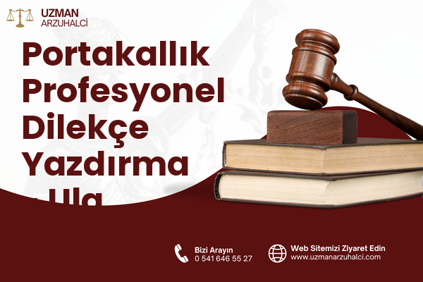 Portakallık Profesyonel Dilekçe Yazdırma - Ula