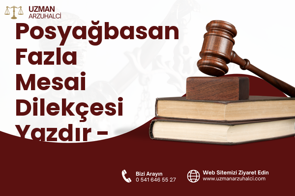 Posyağbasan Fazla Mesai Dilekçesi Yazdır - Aladağ