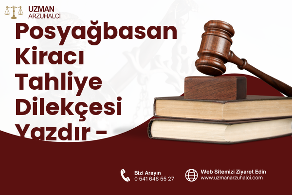 Posyağbasan Kiracı Tahliye Dilekçesi Yazdır - Aladağ