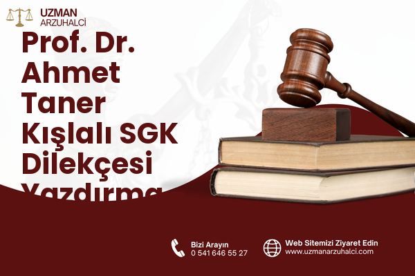 Prof. Dr. Ahmet Taner Kışlalı SGK Dilekçesi Yazdırma - Çankaya
