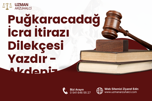 Puğkaracadağ İcra İtirazı Dilekçesi Yazdır - Akdeniz