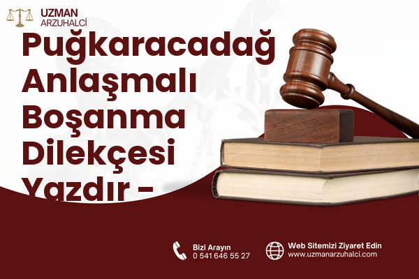 Puğkaracadağ Anlaşmalı Boşanma Dilekçesi Yazdır - Akdeniz