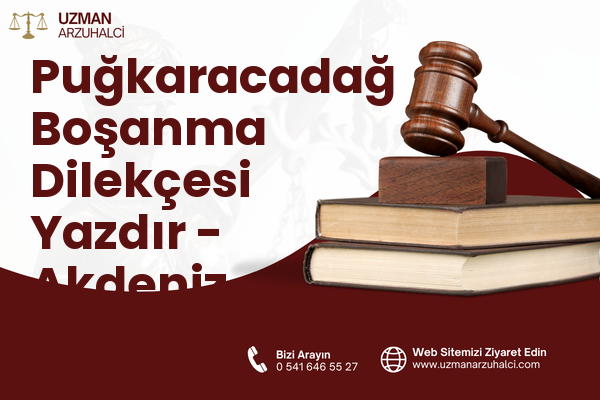 Puğkaracadağ Boşanma Dilekçesi Yazdır - Akdeniz