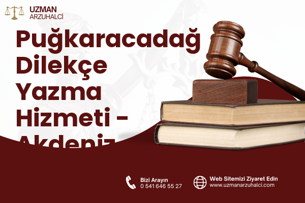 Puğkaracadağ Dilekçe Yazma Hizmeti - Akdeniz