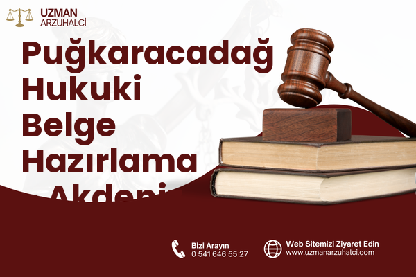 Puğkaracadağ Hukuki Belge Hazırlama - Akdeniz