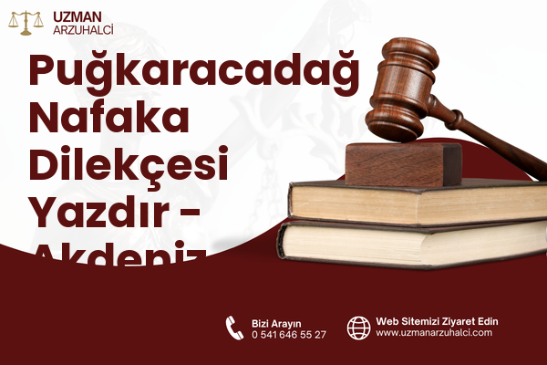Puğkaracadağ Nafaka Dilekçesi Yazdır - Akdeniz