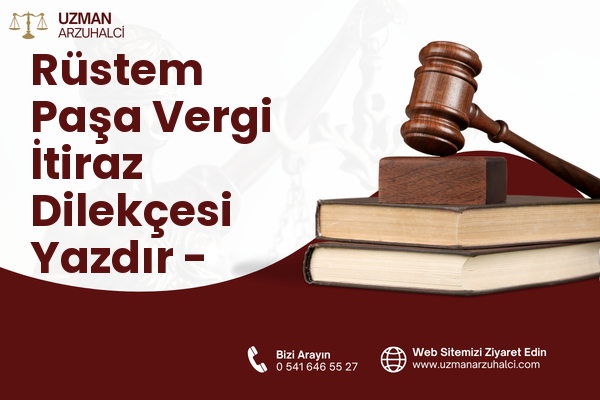 Rüstem Paşa Vergi İtiraz Dilekçesi Yazdır - Osmaneli