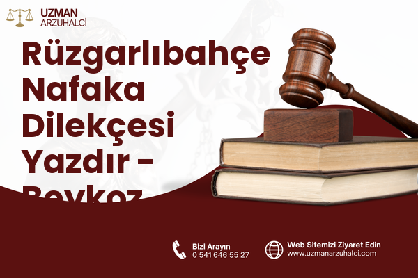 Rüzgarlıbahçe Nafaka Dilekçesi Yazdır - Beykoz