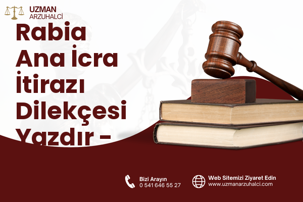Rabia Ana İcra İtirazı Dilekçesi Yazdır - Yakutiye