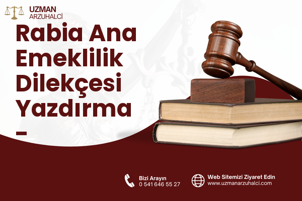 Rabia Ana Emeklilik Dilekçesi Yazdırma - Yakutiye