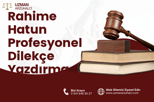 Rahime Hatun Profesyonel Dilekçe Yazdırma - Merkez