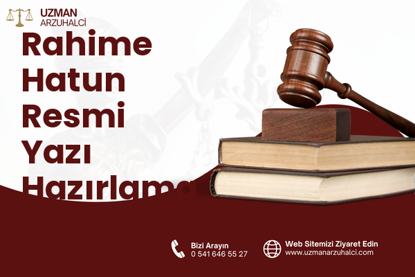 Rahime Hatun Resmi Yazı Hazırlama - Merkez