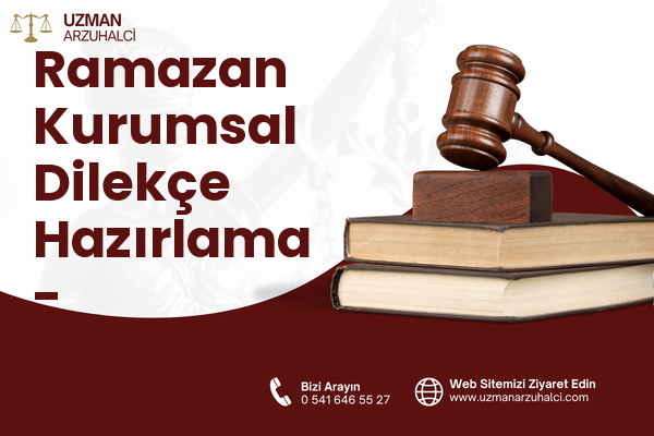 Ramazan Kurumsal Dilekçe Hazırlama - Perşembe