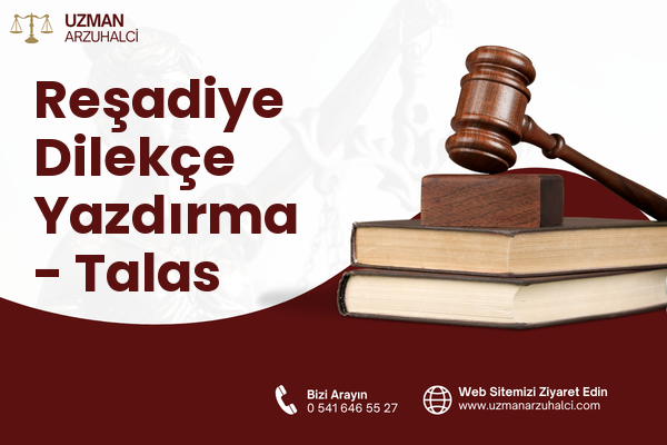 Reşadiye Dilekçe Yazdırma - Talas