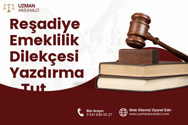 Reşadiye Emeklilik Dilekçesi Yazdırma - Tut