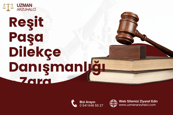Reşit Paşa Dilekçe Danışmanlığı - Zara