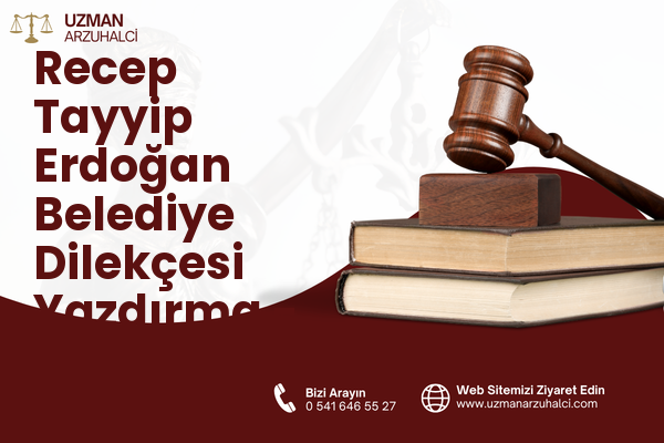 Recep Tayyip Erdoğan Belediye Dilekçesi Yazdırma - Çaldıran