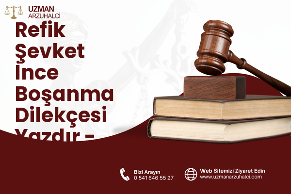 Refik Şevket İnce Boşanma Dilekçesi Yazdır - Bayraklı