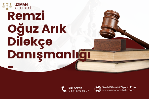 Remzi Oğuz Arık Dilekçe Danışmanlığı - Sarıçam