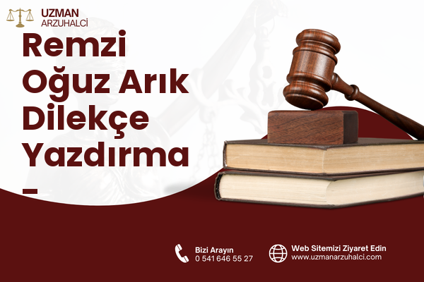 Remzi Oğuz Arık Dilekçe Yazdırma - Sarıçam