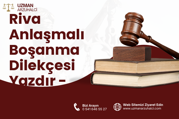 Riva Anlaşmalı Boşanma Dilekçesi Yazdır - Beykoz
