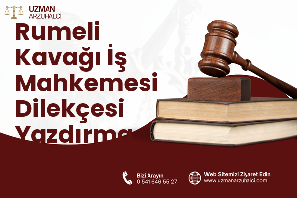 Rumeli Kavağı İş Mahkemesi Dilekçesi Yazdırma - Sarıyer