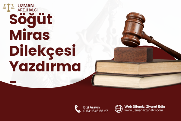 Söğüt Miras Dilekçesi Yazdırma - Marmaris