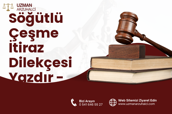 Söğütlü Çeşme İtiraz Dilekçesi Yazdır - Küçükçekmece