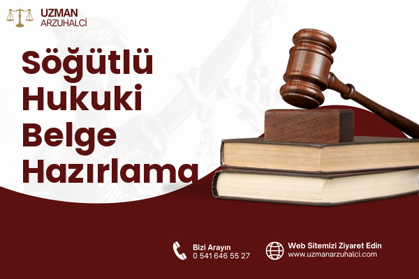 Söğütlü Hukuki Belge Hazırlama