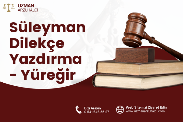 Süleyman Dilekçe Yazdırma - Yüreğir