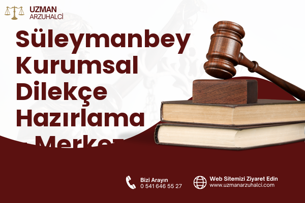 Süleymanbey Kurumsal Dilekçe Hazırlama - Merkez