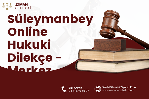 Süleymanbey Online Hukuki Dilekçe - Merkez