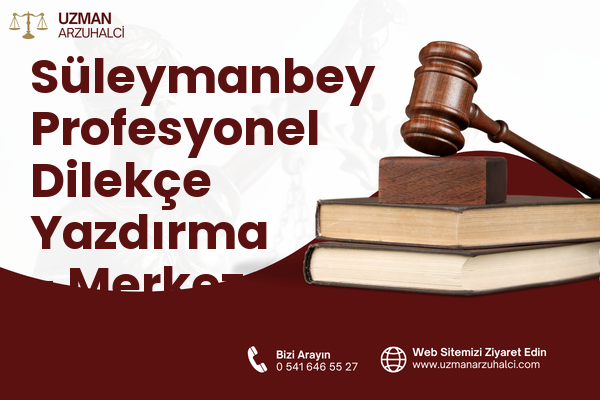Süleymanbey Profesyonel Dilekçe Yazdırma - Merkez
