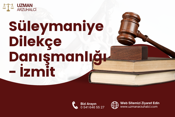 Süleymaniye Dilekçe Danışmanlığı - İzmit