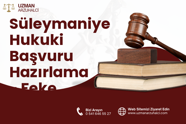 Süleymaniye Hukuki Başvuru Hazırlama - Feke